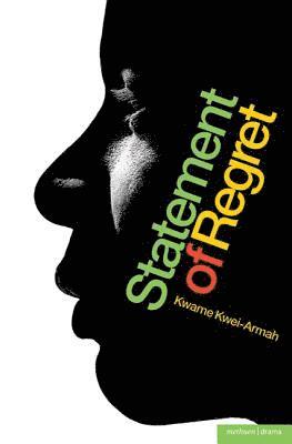 Kwame Kwei-Armah - Statement of Regret, Häftad