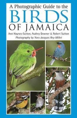 A Photographic Guide to the Birds of Jamaica 1