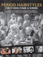 bokomslag Period Hairstyles for Studio, Stage and Screen