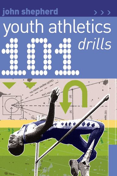 John Shepherd - 101 Youth Athletics Drills, Häftad