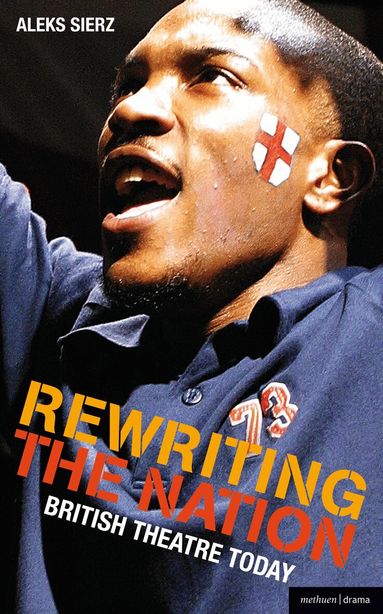 Aleks Sierz - Rewriting the Nation, Häftad