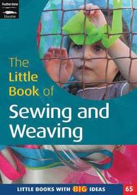 bokomslag The Little Book of Sewing and Weaving