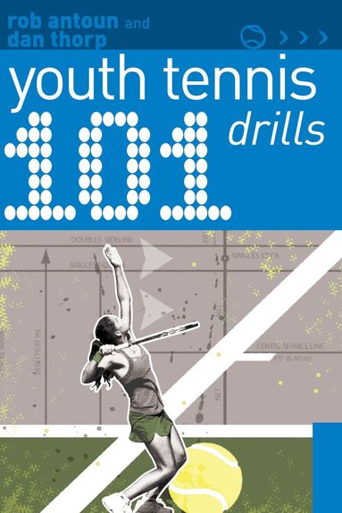 Dan Thorp, Rob Antoun - 101 Youth Tennis Drills, Häftad