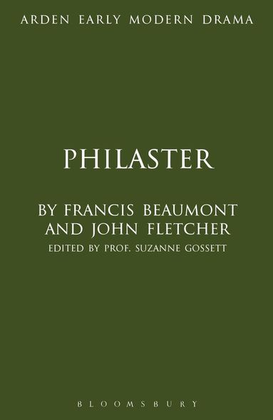 Francis Beaumont, John Fletcher, Suzanne Gossett - Philaster, Inbunden