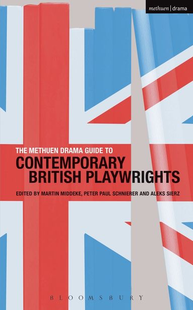 Martin Middeke, Peter Paul Schnierer, Aleks Sierz - Methuen Drama Guide to Contemporary British Playwrights, Häftad