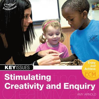 Stimulating Creativity and Enquiry 1