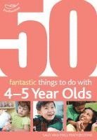 bokomslag 50 Fantastic things to do with 4-5 year olds
