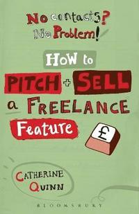 bokomslag No contacts? No problem! How to Pitch and Sell a Freelance Feature