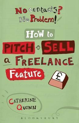 bokomslag No contacts? No problem! How to Pitch and Sell a Freelance Feature