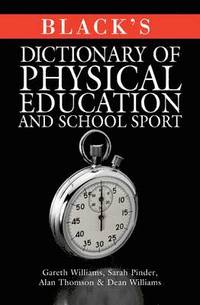 bokomslag Black's Dictionary of Physical Education and School Sport