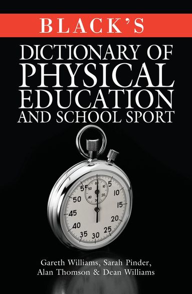 Gareth Williams, Sarah Pinder, Alan Thomson, Dean Williams - Black's Dictionary of Physical Education and School Sport, Häftad