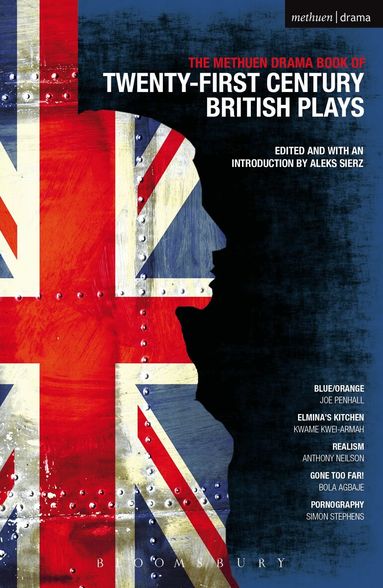 Joe Penhall, Kwame Kwei-Armah, Anthony Neilson, Bola Agbaje, Simon Stephens, Aleks Sierz - Methuen Drama Book of 21st Century British Plays, Häftad