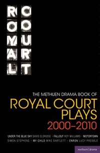 bokomslag The Methuen Drama Book of Royal Court Plays 2000-2010