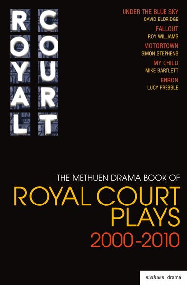 David Eldridge, Roy Williams, Simon Stephens, Mike Bartlett, Luckstar Enterprises, Lucy Prebble, Ruth Little - Methuen Drama Book of Royal Court Plays 2000-2010, Häftad