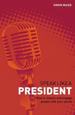Simon Maier - Maier, S: Speak Like a President, Häftad