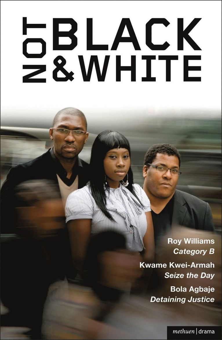 Bola Agbaje, Kwame Kwei-Armah, Roy Williams - Not Black and White, Häftad