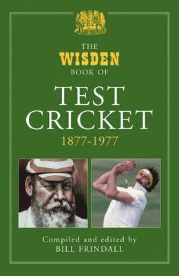 The Wisden Book of Test Cricket, 1877-1977: Volume 1 1