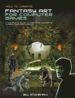 bokomslag How to Create Fantasy Art for Computer Games