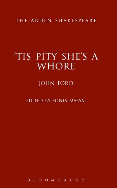 John Ford, Sonia Massai - 'Tis Pity She's A Whore, Inbunden