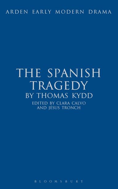 Thomas Kyd, Clara Calvo, Jesus Tronch - Spanish Tragedy, Inbunden