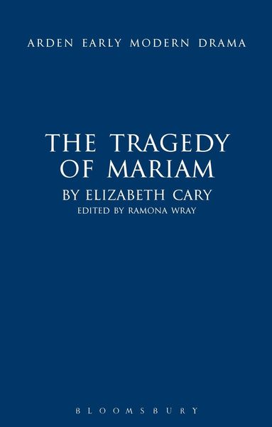 Elizabeth Cary, Ramona Wray - Tragedy of Mariam, Inbunden