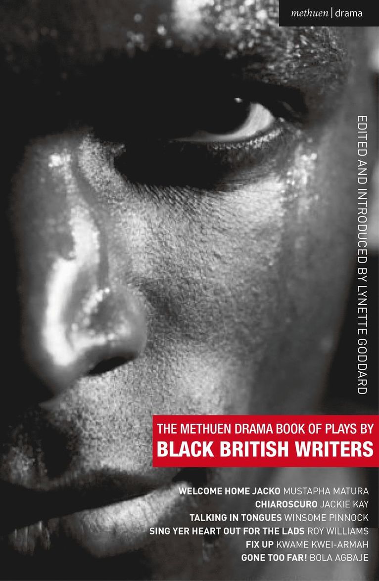 Mustapha Matura, Jackie Kay, Winsome Pinnock, Roy Williams, Kwame Kwei-Armah, Bola Agbaje, Lynette Goddard - Methuen Drama Book of Plays by Black British Writers, Häftad