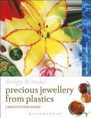Bond, C: Precious Jewellery from Plastics