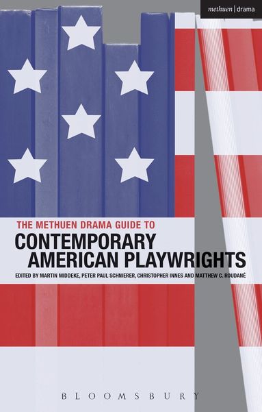 Martin Middeke, Peter Paul Schnierer, Christopher Innes, Matthew C. Roudané - Methuen Drama Guide to Contemporary American Playwrights, Häftad