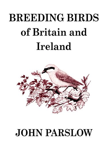 John Parslow - Breeding Birds of Britain and Ireland, Inbunden