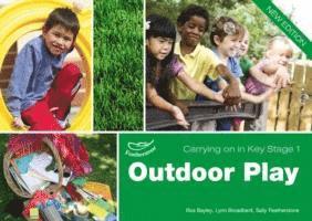 Lynn Broadbent, Ros Bayley, Sally Featherstone - Outdoor Play (Carrying on in Key Stage 1), Häftad