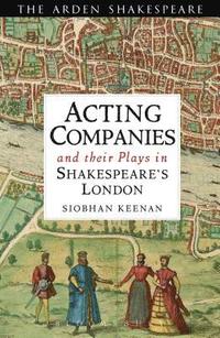 bokomslag Acting Companies and their Plays in Shakespeares London
