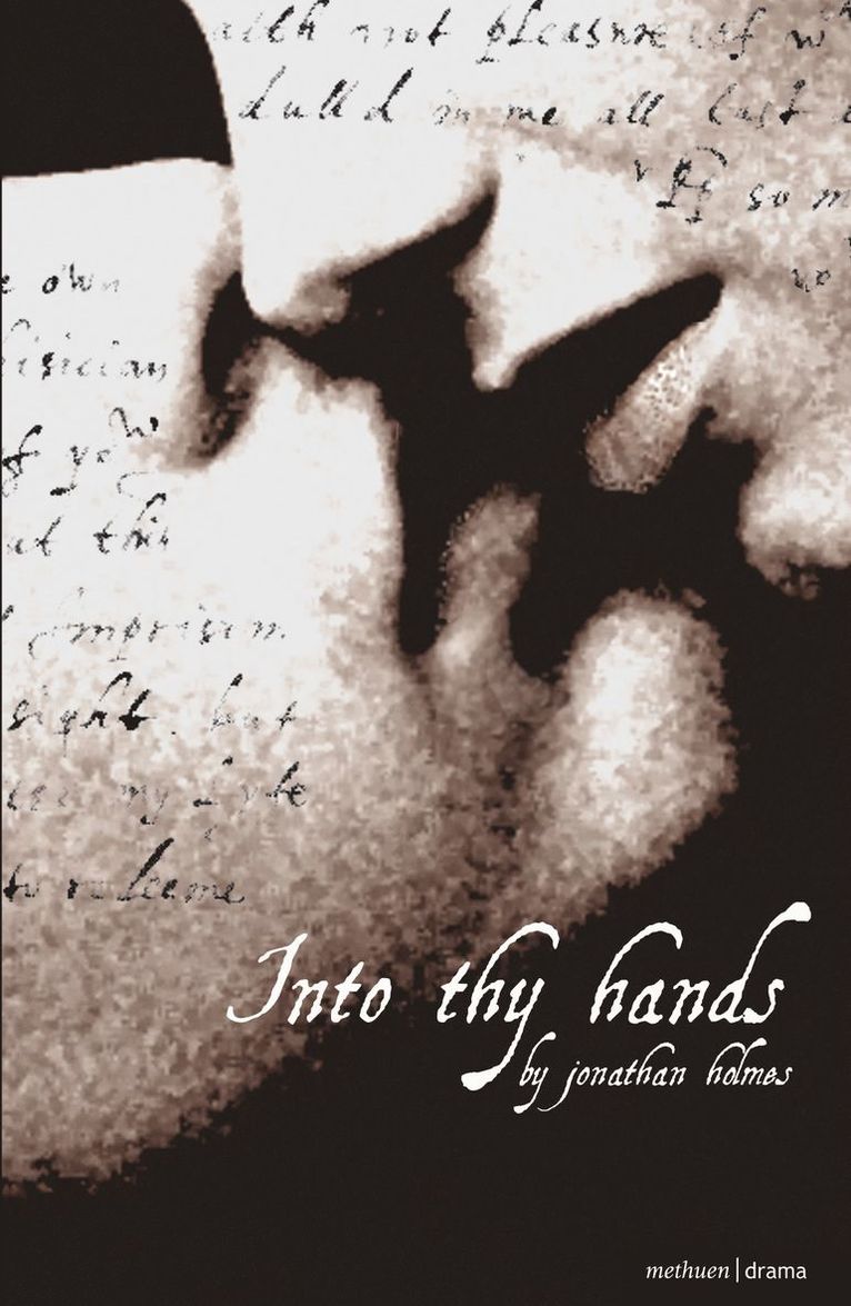 Jonathan Holmes - Into Thy Hands, Häftad