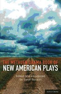 bokomslag The Methuen Drama Book of New American Plays