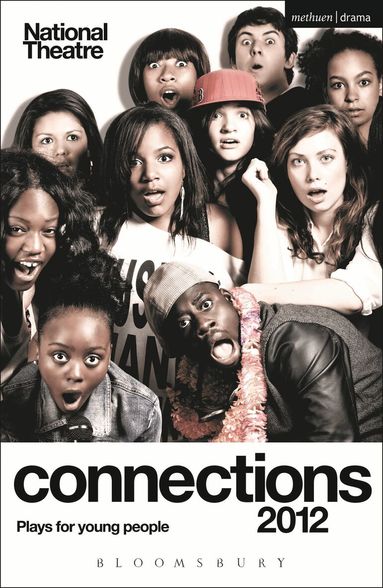 Hilary Bell, Nancy Harris, Craig Higginson, Michael Lesslie, Anders Lustgarten, Rory Mullarkey, Steven Sater, Meera Syal, Paven Virk, Samir Yazbek - National Theatre Connections 2012: Plays for Young People, Häftad