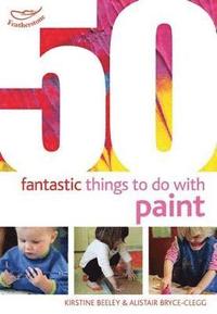 bokomslag 50 Fantastic Things to Do with Paint