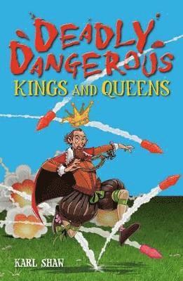 Deadly Dangerous Kings and Queens 1