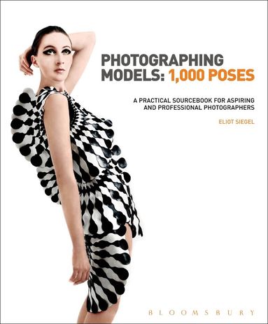 Eliot Siegel - Photographing Models: 1,000 Poses, Inbunden