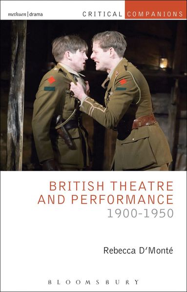 Rebecca D'Monte, Patrick Lonergan - British Theatre and Performance 1900-1950, Inbunden