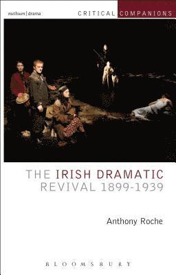 The Irish Dramatic Revival 1899-1939 1
