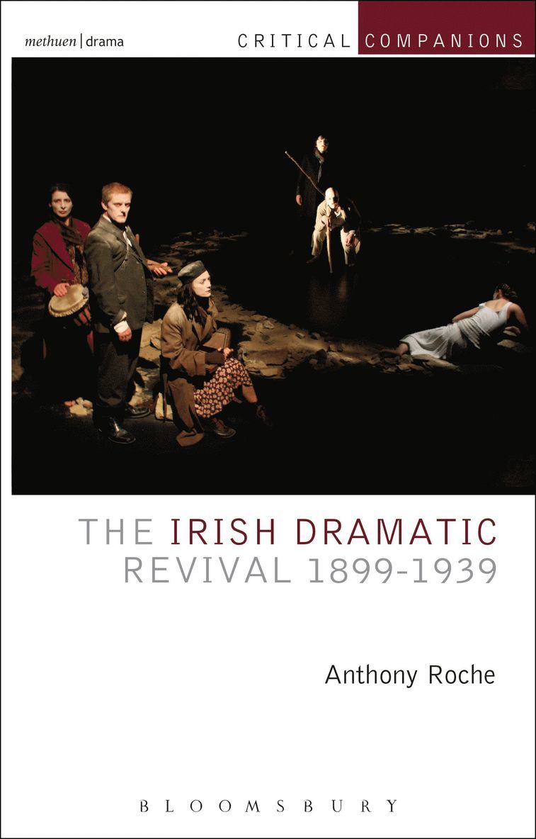 Anthony Roche, Jr. - Irish Dramatic Revival 1899-1939, Inbunden