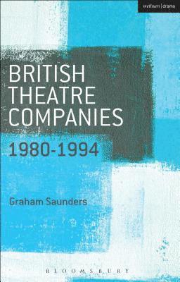 British Theatre Companies: 1980-1994 1