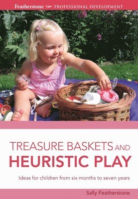 Treasure Baskets and Heuristic Play 1