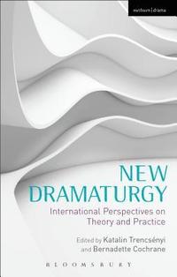 bokomslag New Dramaturgy: International Perspectives on Theory and Practice