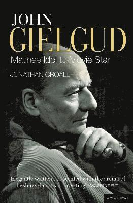 John Gielgud: Matinee Idol to Movie Star 1