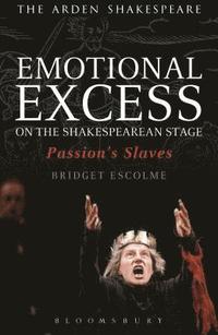 bokomslag Emotional Excess on the Shakespearean Stage