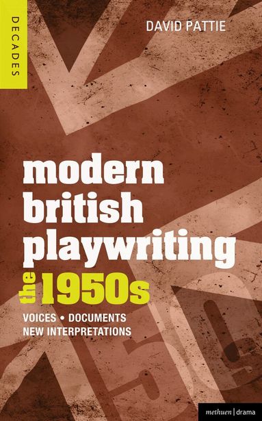 David Pattie, Philip Roberts, Richard Boon - Modern British Playwriting: The 1950s, Inbunden