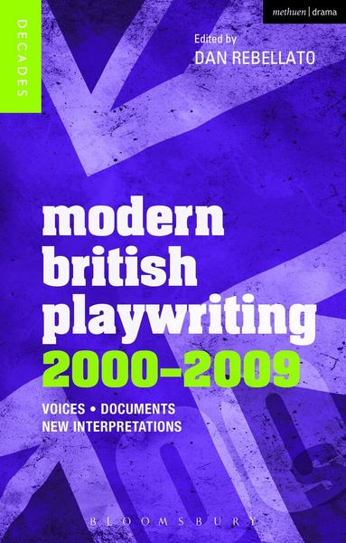 Dan Rebellato - Modern British Playwriting: 2000-2009, Inbunden