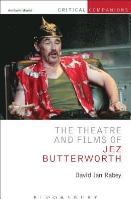 bokomslag Theatre and Films of Jez Butterworth