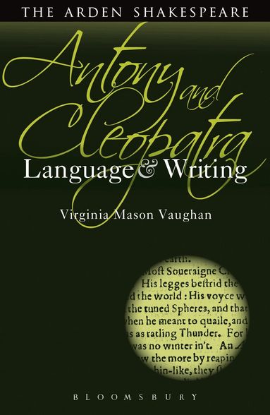 Virginia Mason Vaughan, Dympna Callaghan - Antony and Cleopatra: Language and Writing, Inbunden