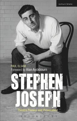 bokomslag Stephen Joseph: Theatre Pioneer and Provocateur